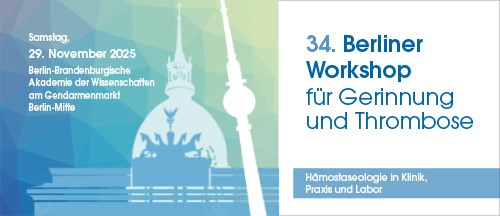 34. Berliner Workshop für Gerinnung und Thrombose